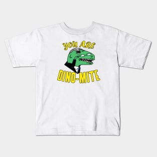 You are dino-mite Kids T-Shirt